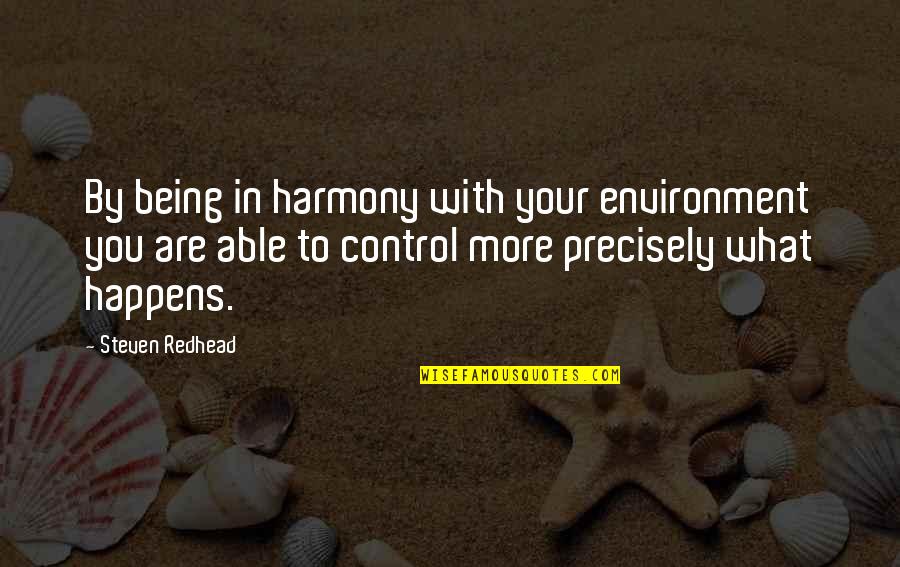 Mccagg Excavating Quotes By Steven Redhead: By being in harmony with your environment you