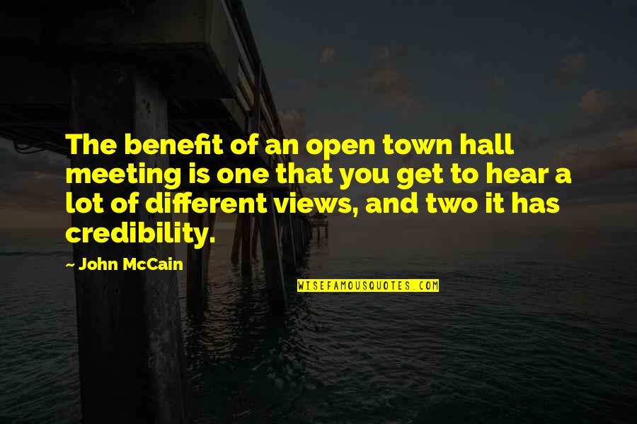 Mccain Quotes By John McCain: The benefit of an open town hall meeting