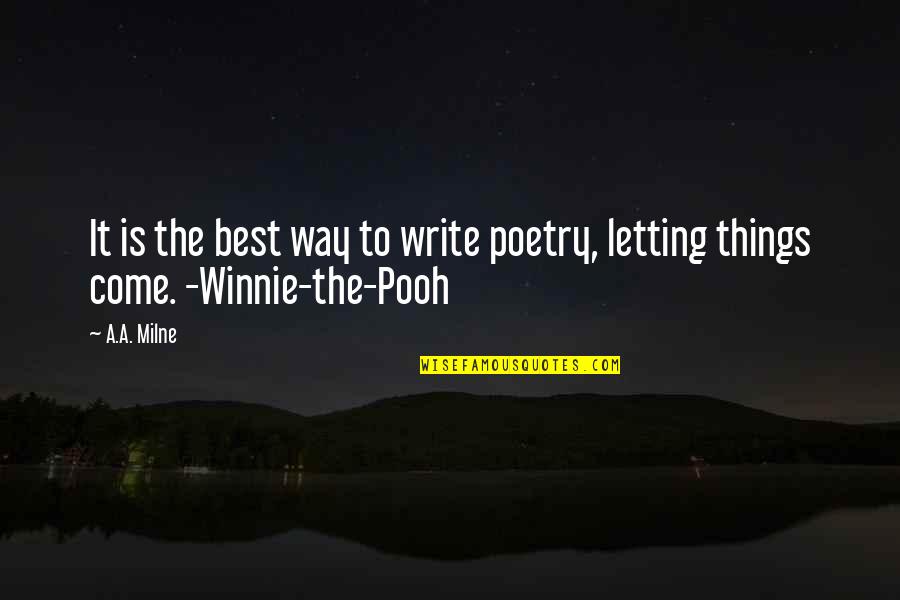 Mccourt Foundation Quotes By A.A. Milne: It is the best way to write poetry,