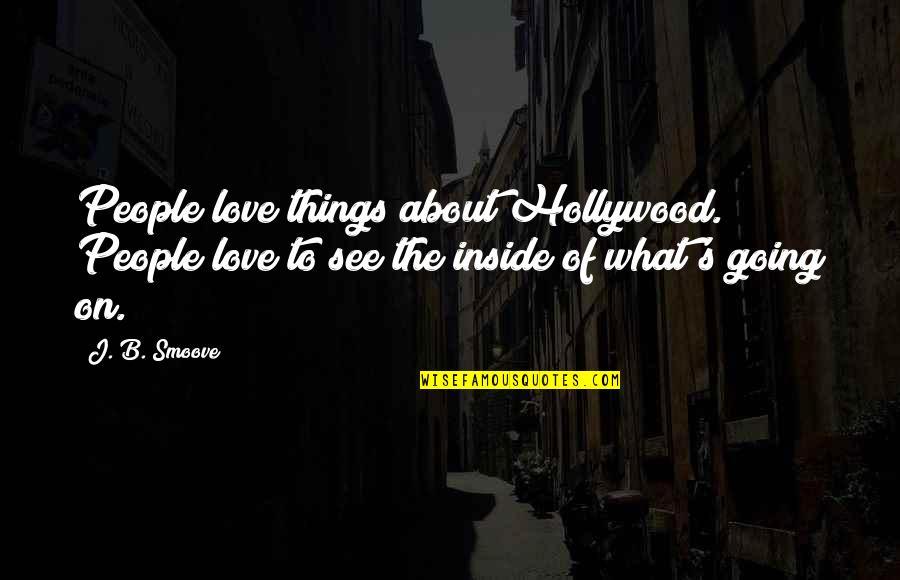 Mccusker Meagen Quotes By J. B. Smoove: People love things about Hollywood. People love to