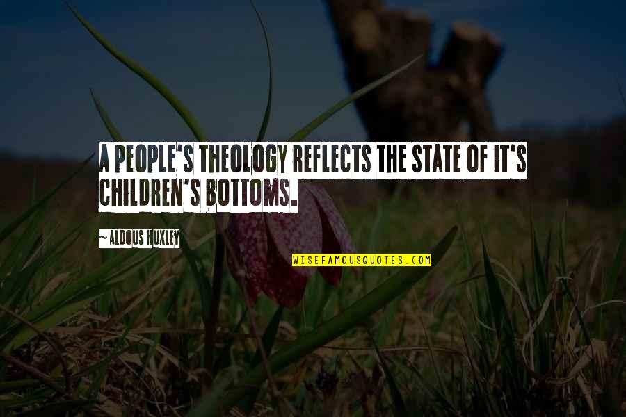 Mcduell House Quotes By Aldous Huxley: A people's theology reflects the state of it's