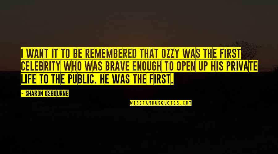 Mcgovern War Quote Quotes By Sharon Osbourne: I want it to be remembered that Ozzy