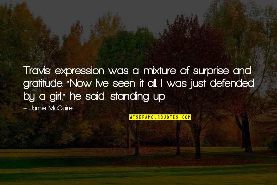 Mcgranaghan Stawski Quotes By Jamie McGuire: Travis' expression was a mixture of surprise and