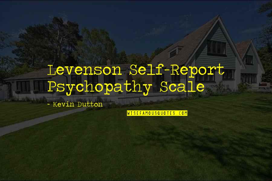 Mcguckian Singer Quotes By Kevin Dutton: Levenson Self-Report Psychopathy Scale