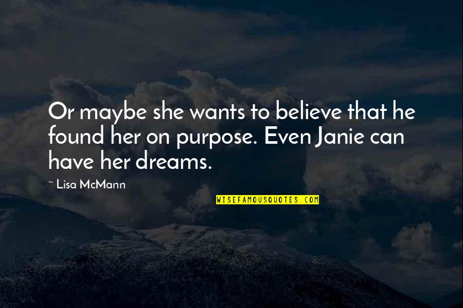 Mcmann Quotes By Lisa McMann: Or maybe she wants to believe that he