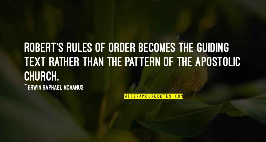 Mcmanus Quotes By Erwin Raphael McManus: Robert's Rules of Order becomes the guiding text