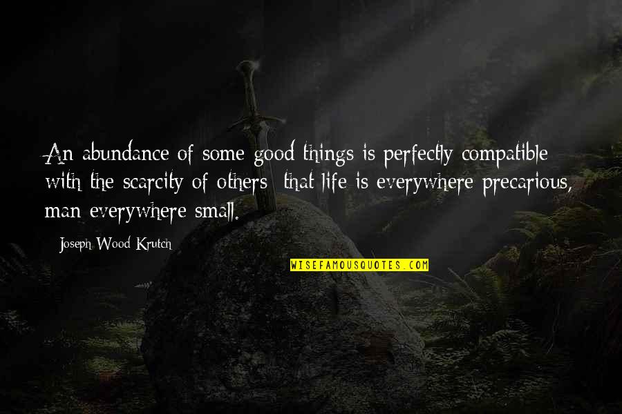 Mcnabney Stepp Quotes By Joseph Wood Krutch: An abundance of some good things is perfectly