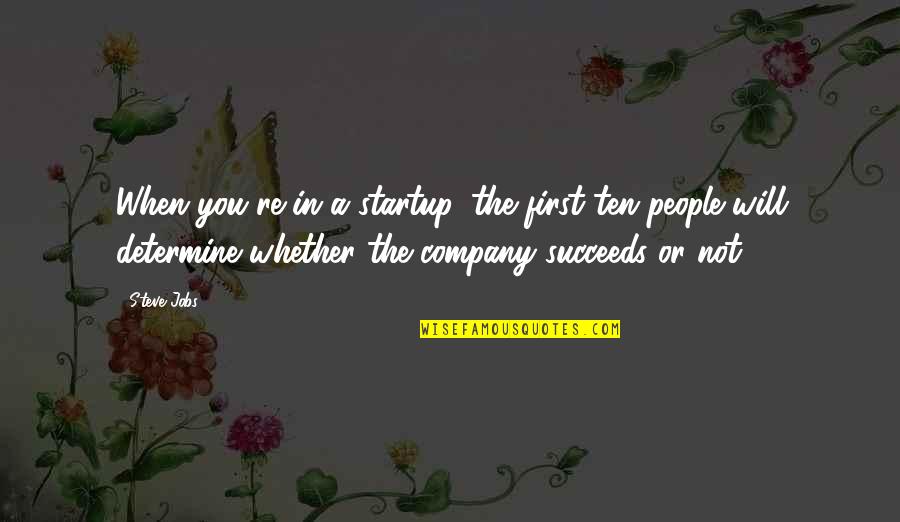 Mcoa Stock Quotes By Steve Jobs: When you're in a startup, the first ten