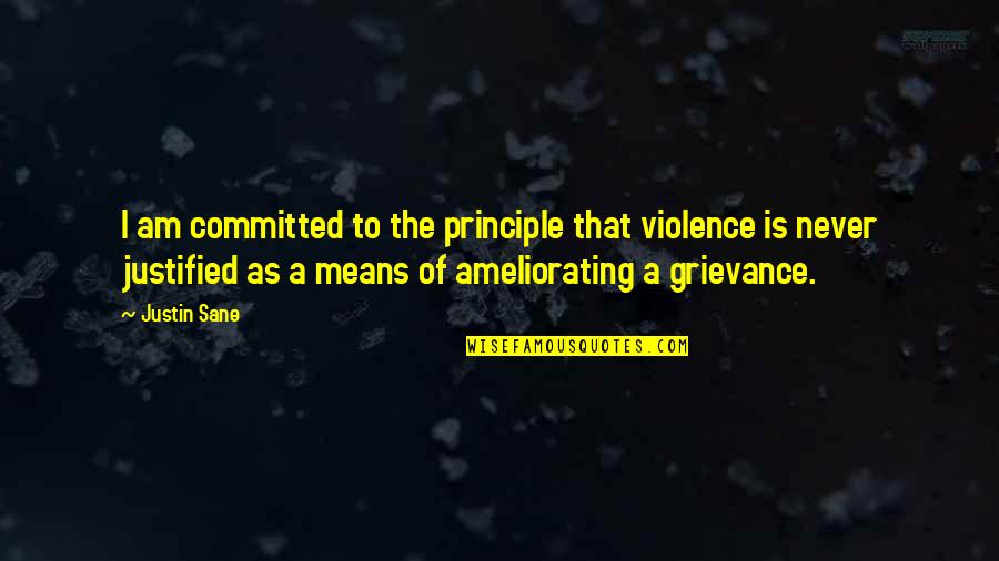 Mcu Motivational Quotes By Justin Sane: I am committed to the principle that violence