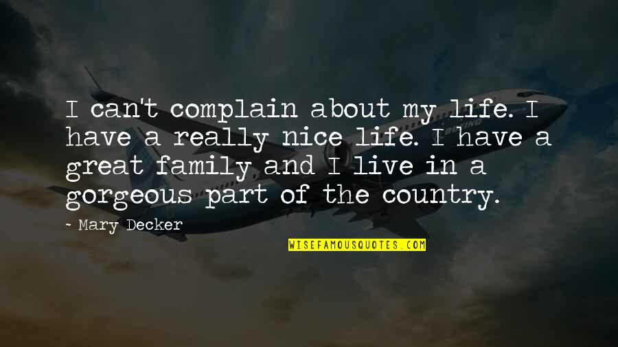 Mdletshe Football Quotes By Mary Decker: I can't complain about my life. I have