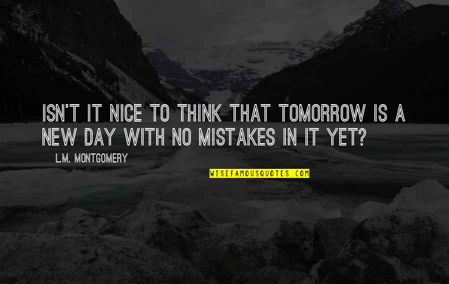 Me And My Homie Quotes By L.M. Montgomery: Isn't it nice to think that tomorrow is