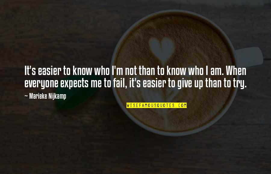 Me And You And Everyone We Know Quotes By Marieke Nijkamp: It's easier to know who I'm not than