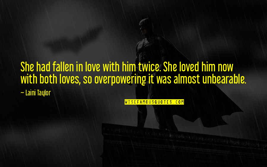 Meaning Goodbye Quotes By Laini Taylor: She had fallen in love with him twice.