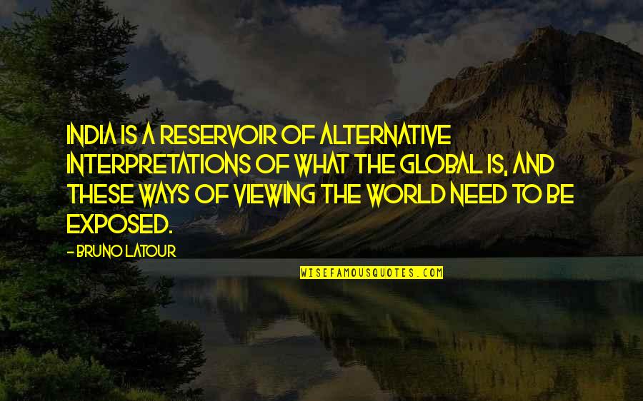 Meaningful Rick Riordan Quotes By Bruno Latour: India is a reservoir of alternative interpretations of