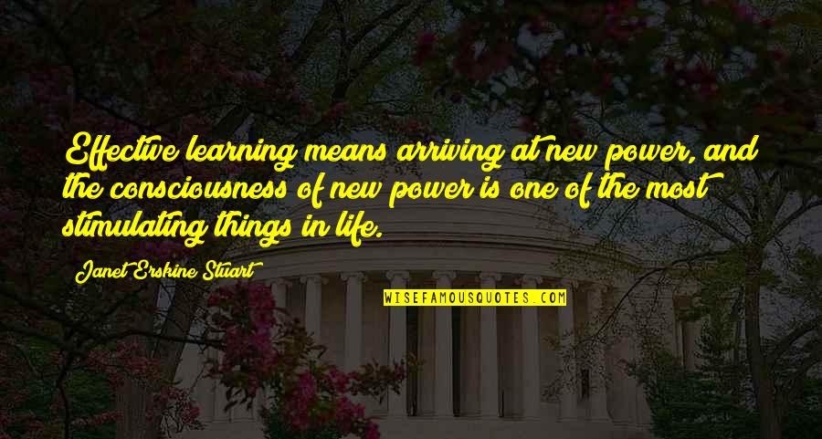 Means Of Life Quotes By Janet Erskine Stuart: Effective learning means arriving at new power, and