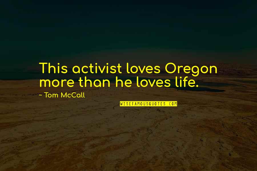 Measn Quotes By Tom McCall: This activist loves Oregon more than he loves