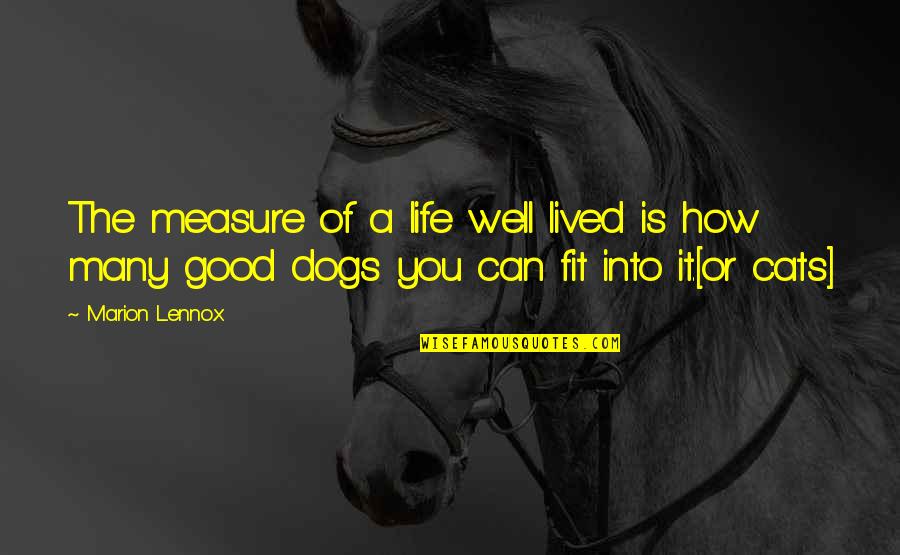 Measure Of Life Quotes By Marion Lennox: The measure of a life well lived is