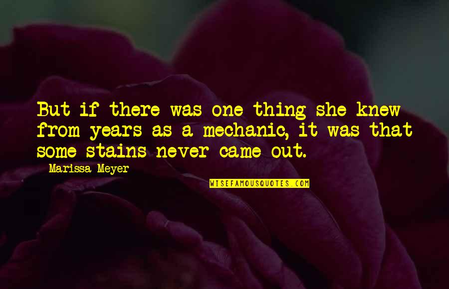 Mechanic Quotes By Marissa Meyer: But if there was one thing she knew