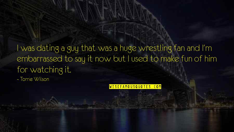 Mediastinal Mass Quotes By Torrie Wilson: I was dating a guy that was a
