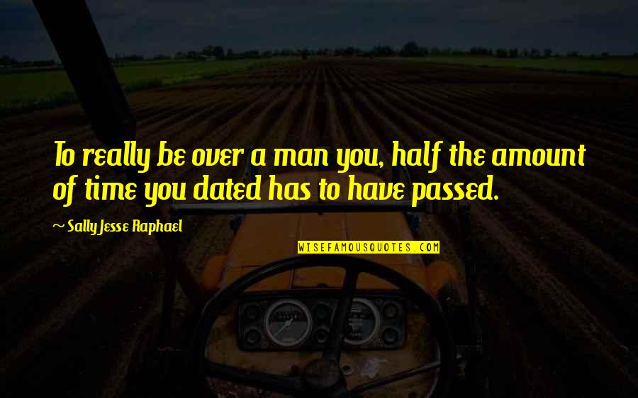 Medical Mission Work Quotes By Sally Jesse Raphael: To really be over a man you, half