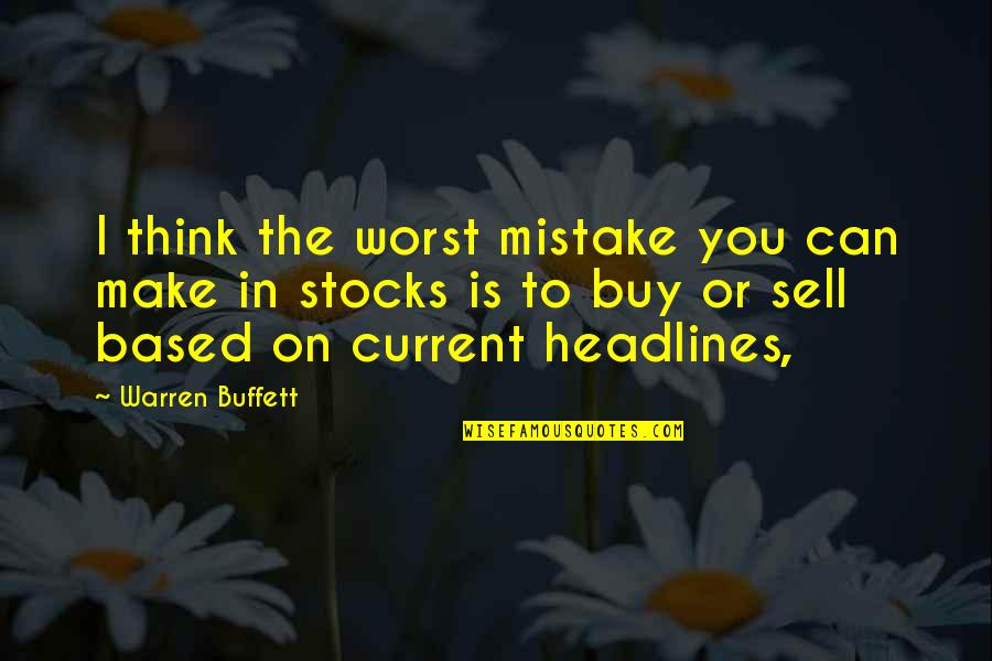 Medical Romantic Suspense Quotes By Warren Buffett: I think the worst mistake you can make