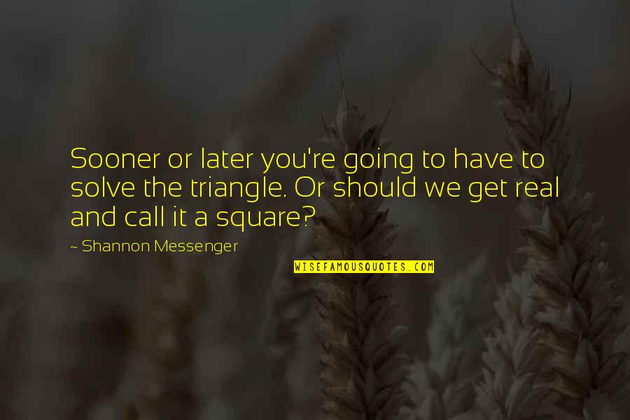 Medilab Pozega Quotes By Shannon Messenger: Sooner or later you're going to have to