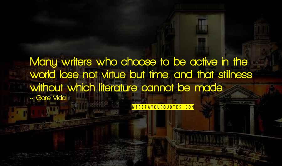 Mega Sheds Quotes By Gore Vidal: Many writers who choose to be active in
