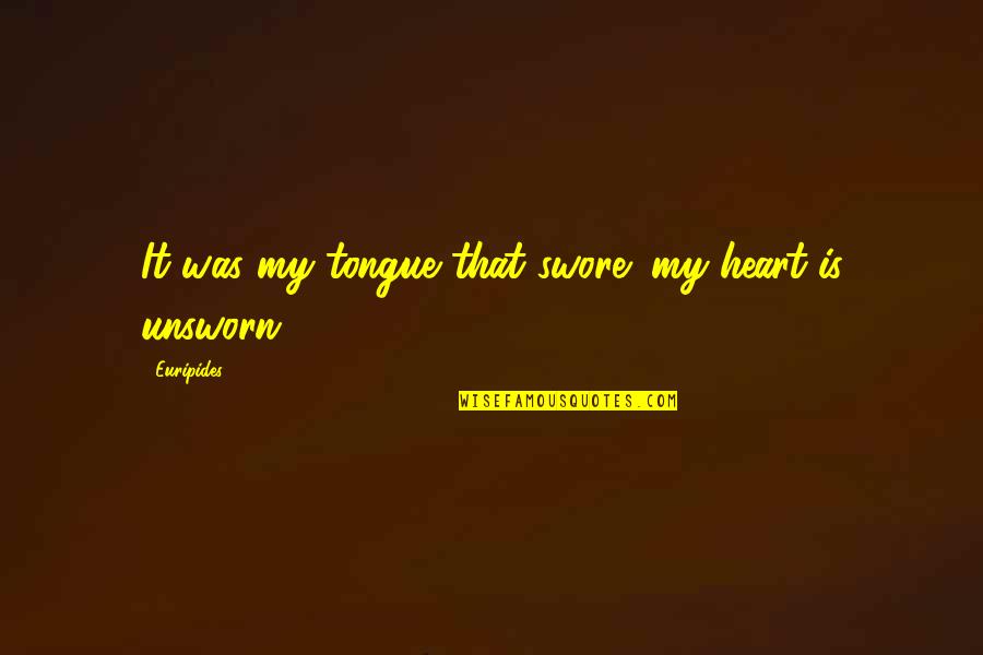 Mehraveh Sharifinias Parent Quotes By Euripides: It was my tongue that swore; my heart