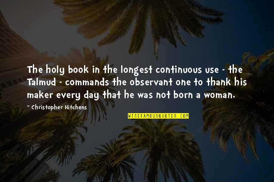 Meiselas Touch Quotes By Christopher Hitchens: The holy book in the longest continuous use