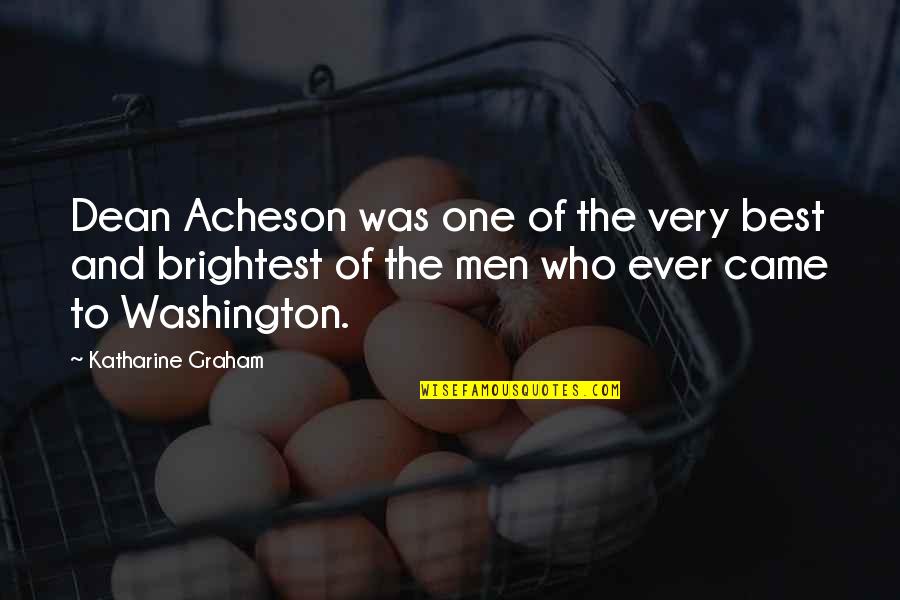 Mejreme Hajdaraj Quotes By Katharine Graham: Dean Acheson was one of the very best