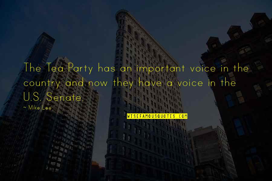 Melancthon Woolsey Quotes By Mike Lee: The Tea Party has an important voice in