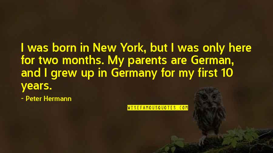 Melancthon Woolsey Quotes By Peter Hermann: I was born in New York, but I