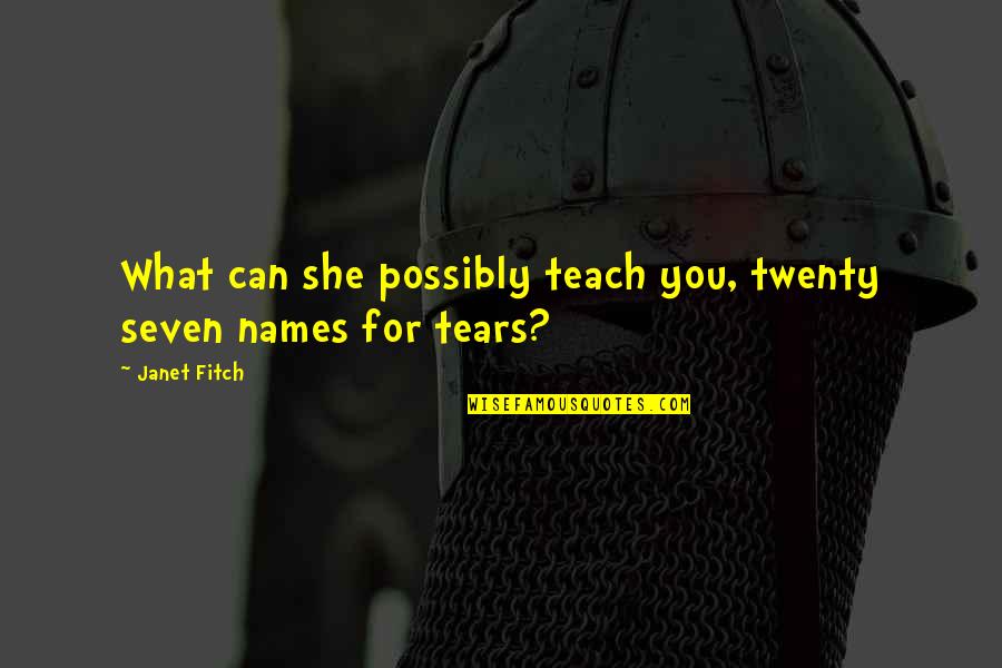 Melanie Beattie Quotes By Janet Fitch: What can she possibly teach you, twenty seven