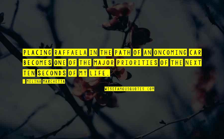 Melina Marchetta Quotes By Melina Marchetta: Placing Raffaela in the path of an oncoming