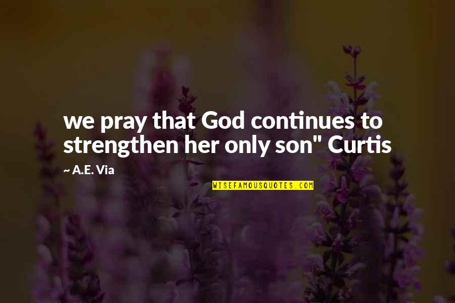 Mellanox Quotes By A.E. Via: we pray that God continues to strengthen her