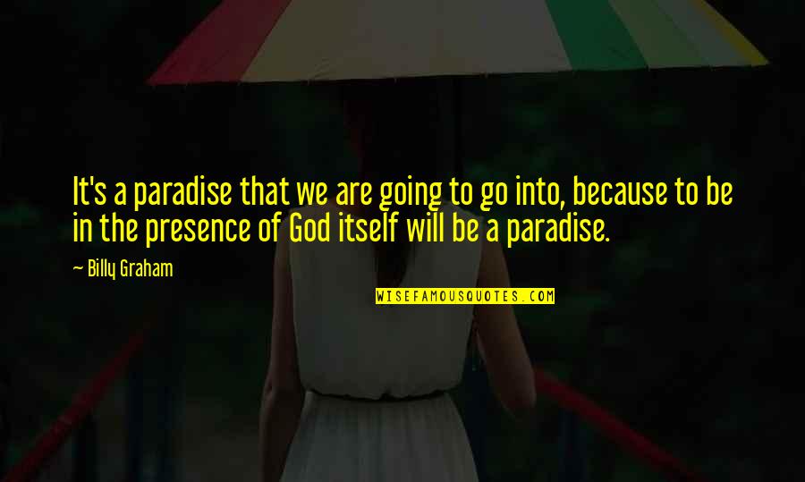 Melloney Quotes By Billy Graham: It's a paradise that we are going to