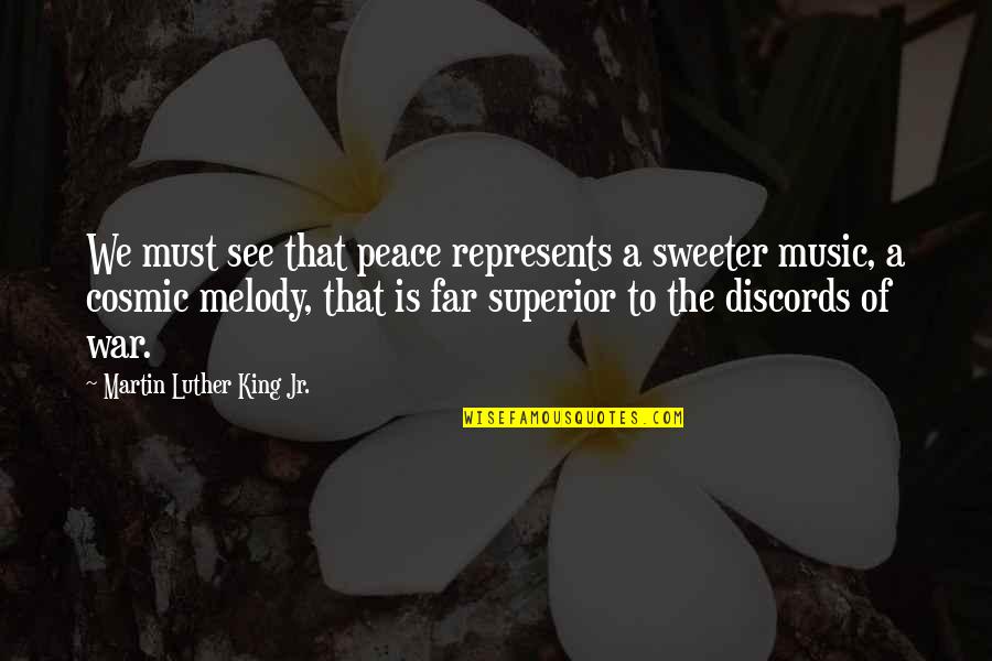 Melody Music Quotes By Martin Luther King Jr.: We must see that peace represents a sweeter