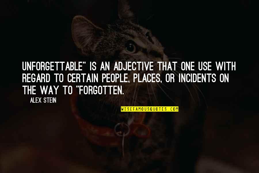 Melvis Karaoke Quotes By Alex Stein: Unforgettable" is an adjective that one use with