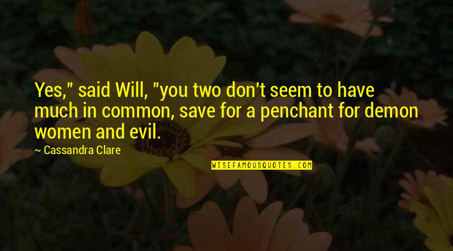 Melvis Yellow Quotes By Cassandra Clare: Yes," said Will, "you two don't seem to