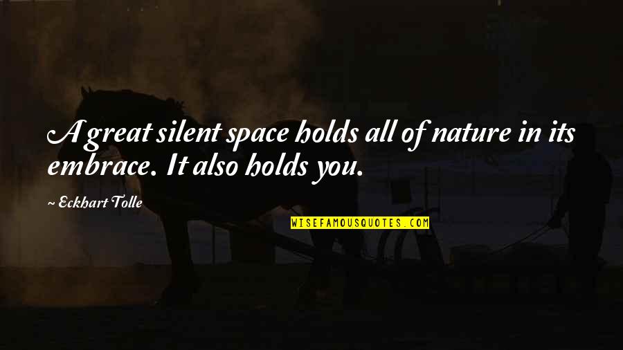 Memories We Shared Quotes By Eckhart Tolle: A great silent space holds all of nature