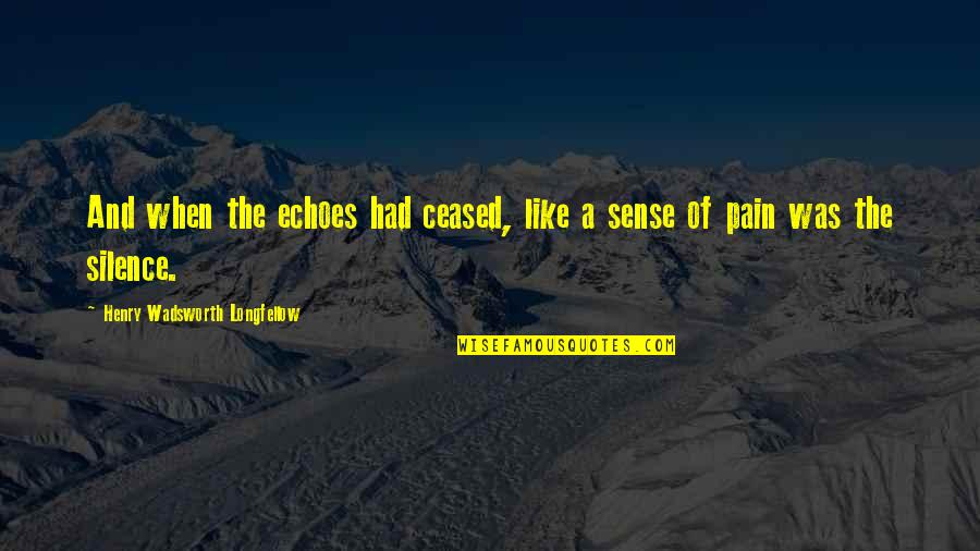 Memory Quilt Label Quotes By Henry Wadsworth Longfellow: And when the echoes had ceased, like a