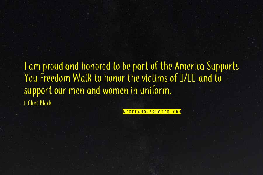 Men Of Honor Quotes By Clint Black: I am proud and honored to be part