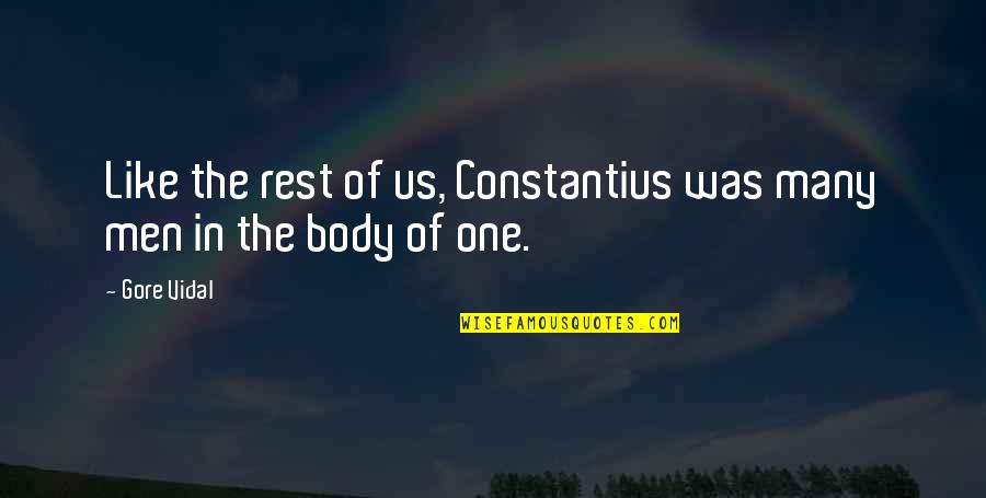 Men One Quotes By Gore Vidal: Like the rest of us, Constantius was many