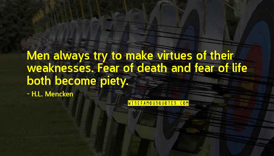 Mencken's Quotes By H.L. Mencken: Men always try to make virtues of their