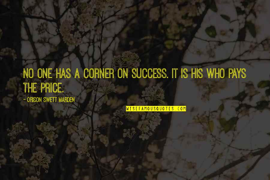 Mendes Brothers Quotes By Orison Swett Marden: No one has a corner on success. It