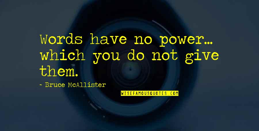 Mending Inner Quotes By Bruce McAllister: Words have no power... which you do not