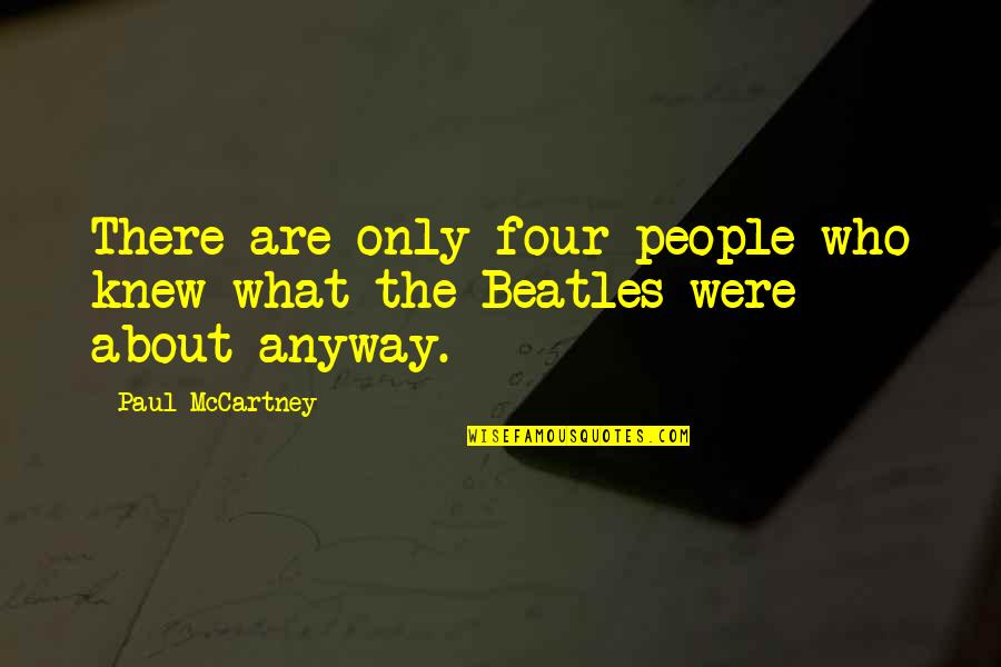 Mengerjakan Tes Quotes By Paul McCartney: There are only four people who knew what