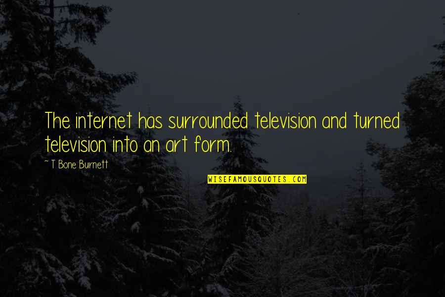 Menggugat Cerai Quotes By T Bone Burnett: The internet has surrounded television and turned television