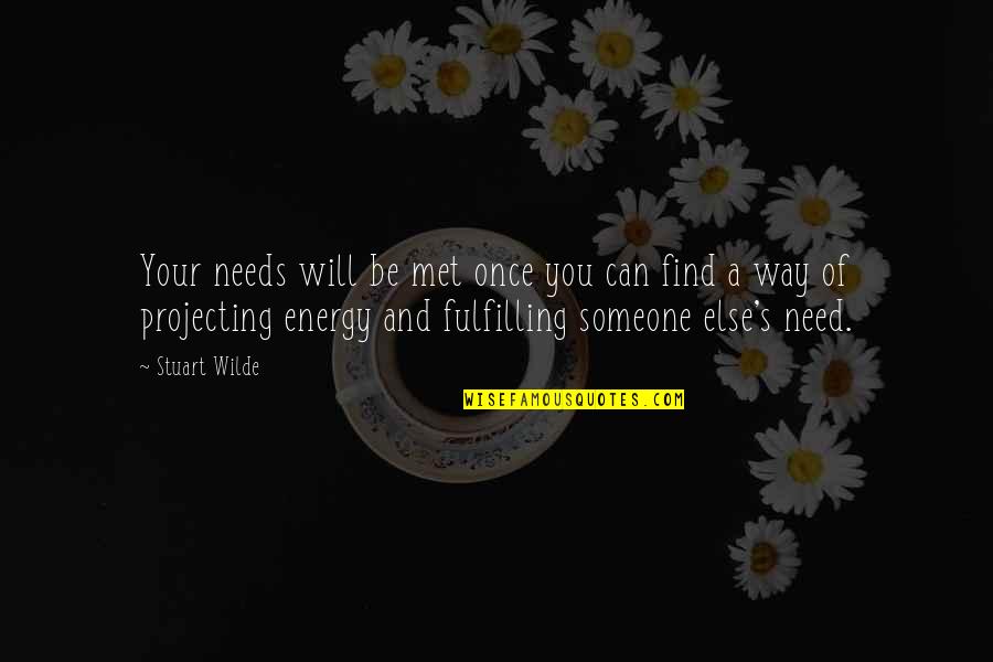 Mengobati Masuk Quotes By Stuart Wilde: Your needs will be met once you can