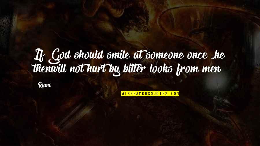 Men's Looks Quotes By Rumi: If God should smile at someone once ..he